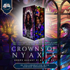 Crowns of Nyaxia - Special Edition Set - SHIPS BY THE END OF APRIL