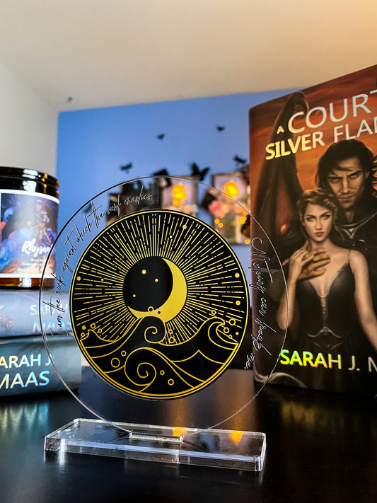 "I am the rock against which the surf crashes. Nothing can break me." - Circle Design - A Court of Thorns and Roses Series / A Court of Silver Flames - Freestanding Bookshelf / Desktop Acrylic Accessory - Officially licensed by Sarah J. Maas - D3