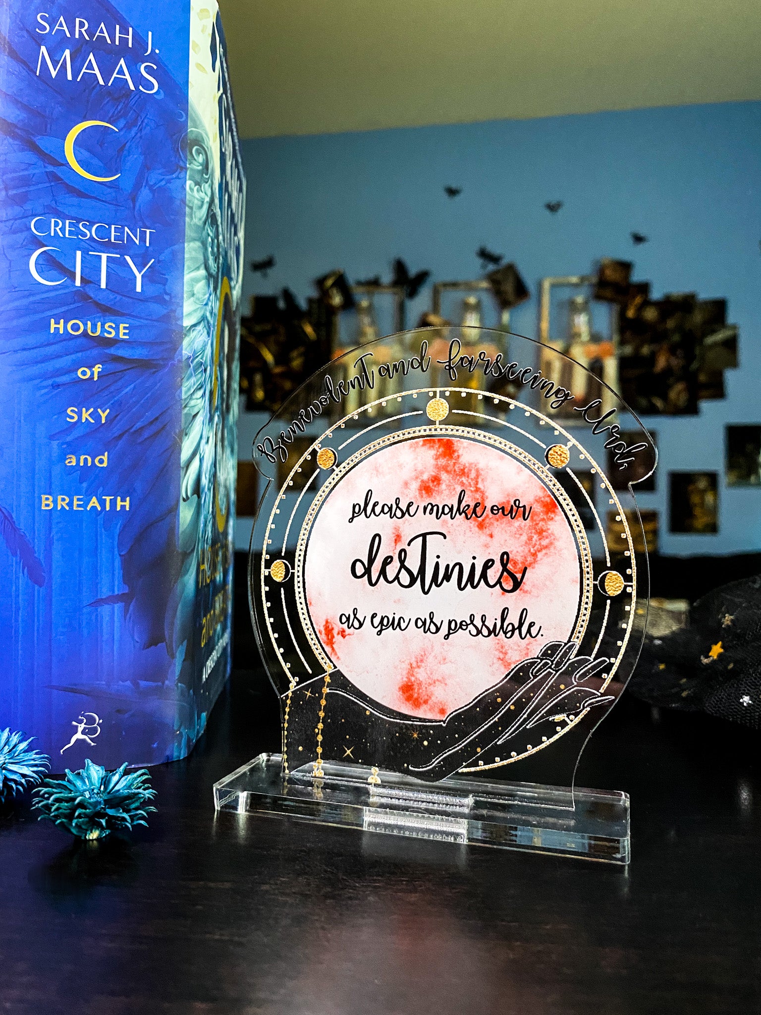 "Benevolent and farseeing Urd, please make our destinies as epic as possible" - Crescent City Series - Freestanding Bookshelf / Desktop Acrylic Accessory - Officially licensed by Sarah J. Maas - D50