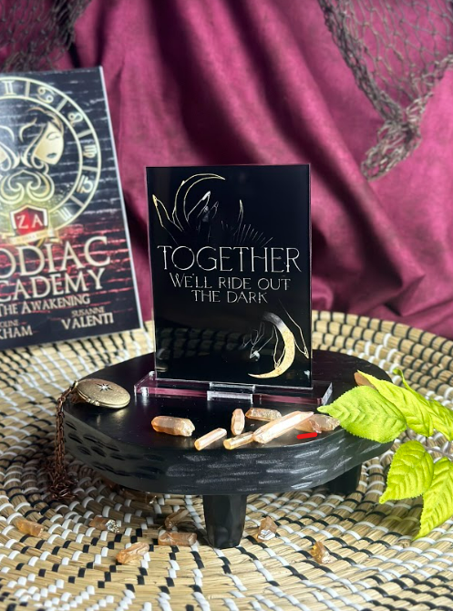"Together we'll ride out the dark" - Zodiac Academy - Freestanding Bookshelf / Desktop Acrylic Accessory - Officially licensed - D61